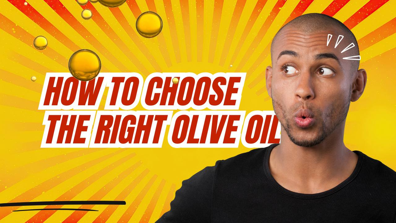 How to choose olive oil