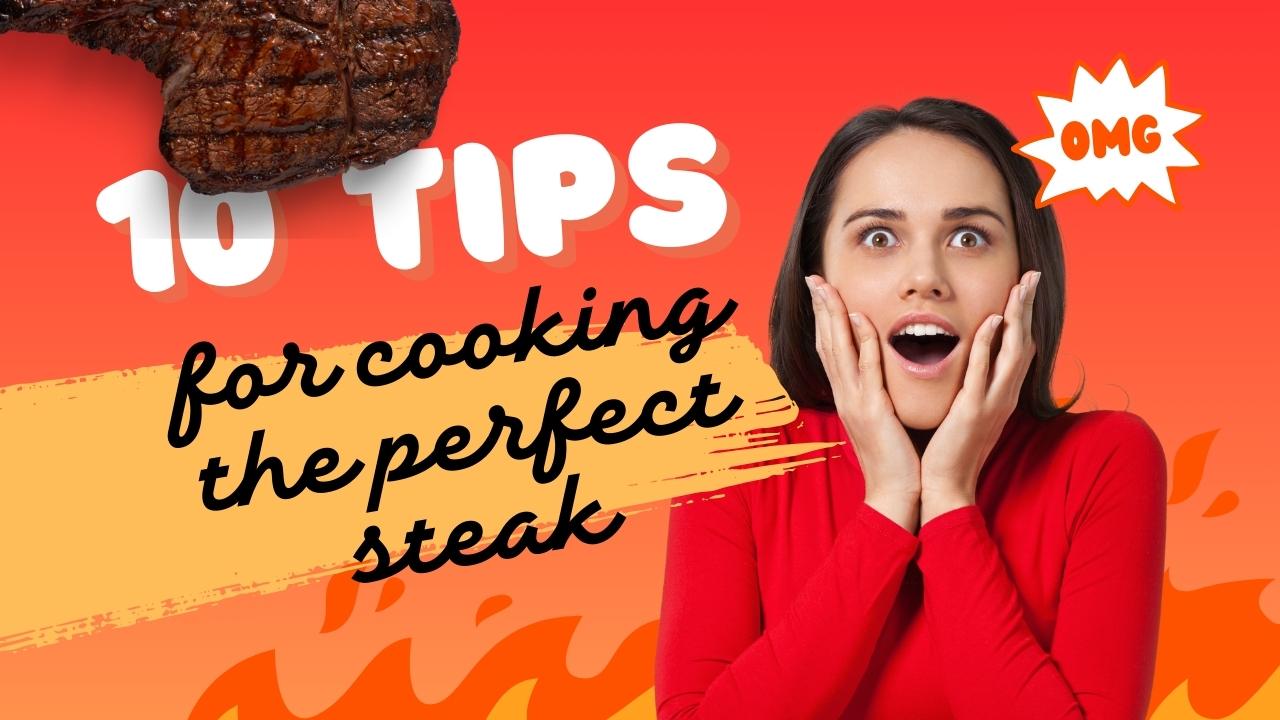 tips for cooking perfect steak